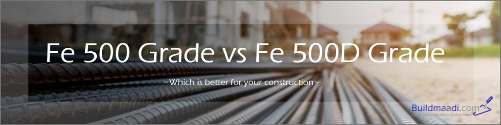 Fe 500 vs Fe 500D Grade Steel
